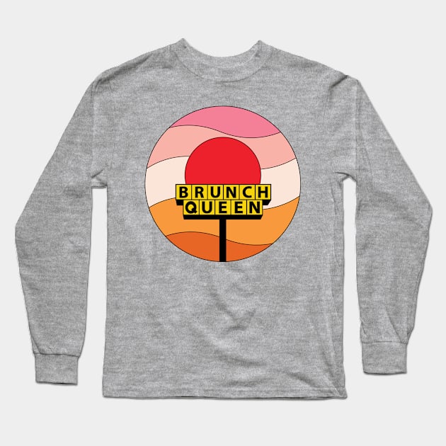 Brunch Queen Sunset Sign Long Sleeve T-Shirt by Moon Ink Design